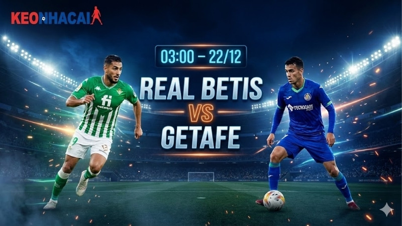 nhan-dinh-bong-da-betis-vs-getafe-03h00-ngay-22-12 Nhận định bóng đá Real Betis vs Getafe, 03h00 ngày 22/12