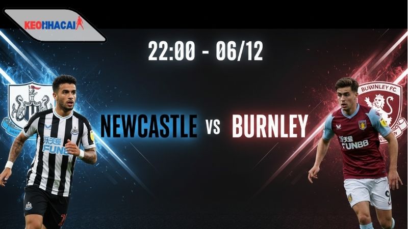 nhan-dinh-bong-da-newcastle-vs-burnley-22h00-ngay-6-12 Nhận định bóng đá Newcastle vs Burnley, 22h00 ngày 6/12