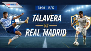 Nhận định bóng đá Talavera vs Real Madrid, 03h00 ngày 18/12