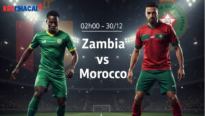 nhan-dinh-bong-da-zambia-vs-morocco-02h00-ngay-30-12