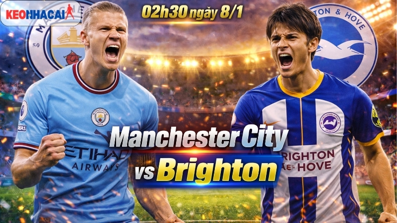 nhan-dinh-bong-da-man-city-vs-brighton-02h30-ngay-8-1